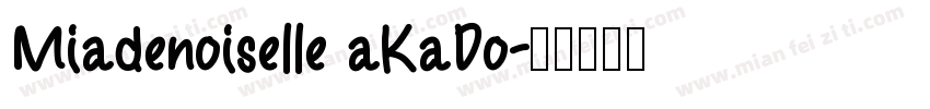 Miadenoiselle aKaDo字体转换